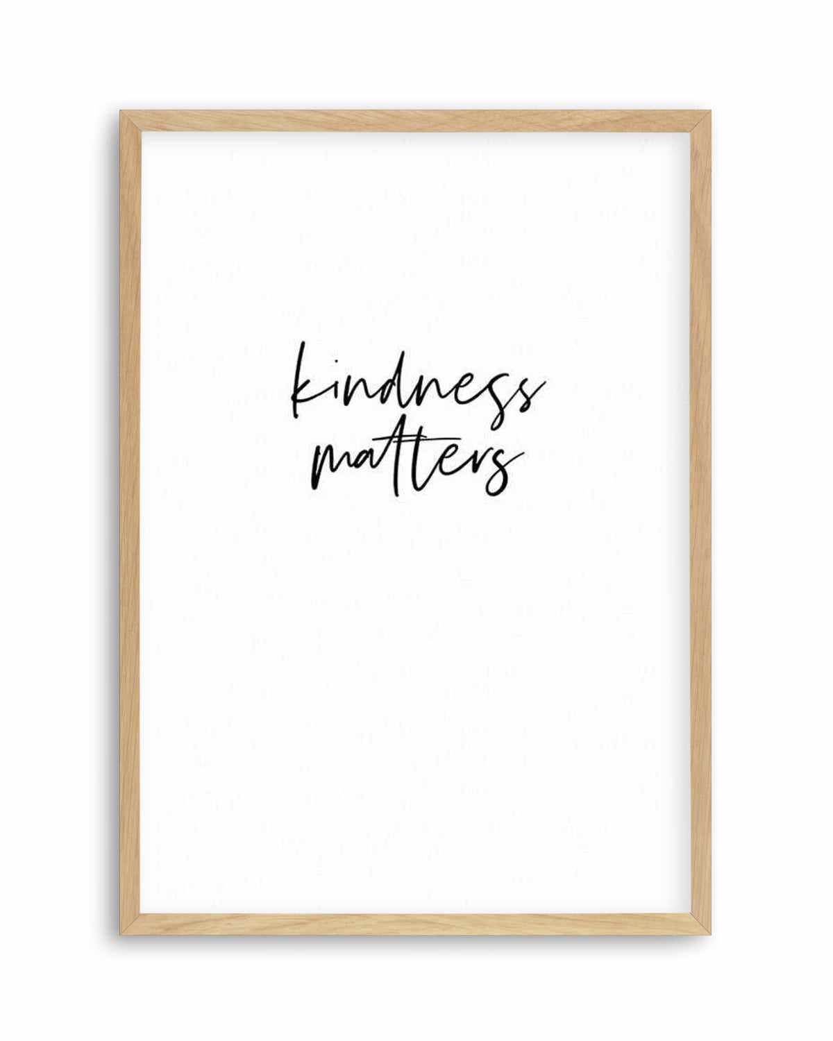 Kindness Matters Art Print