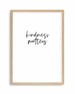 Kindness Matters Art Print