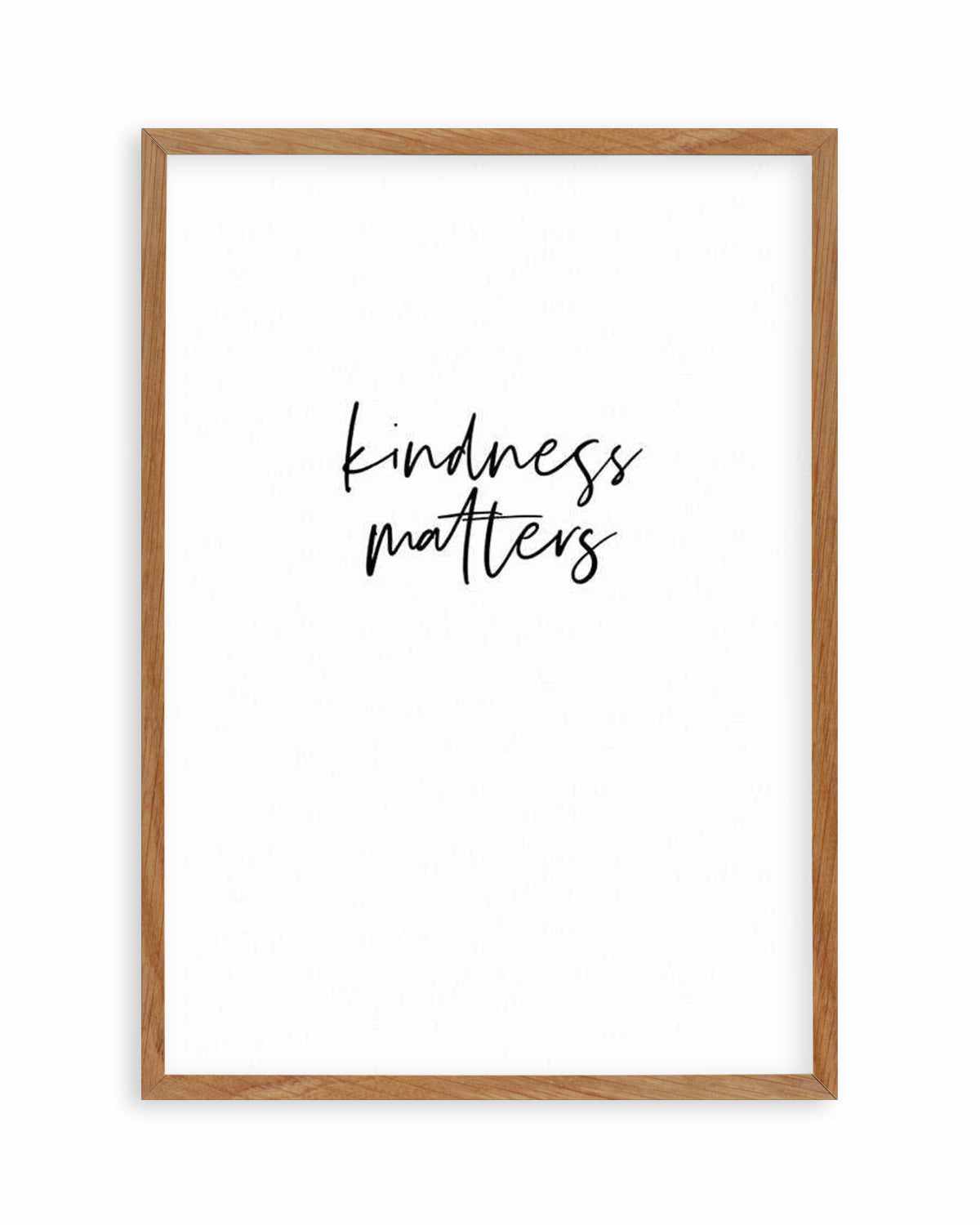 Kindness Matters Art Print