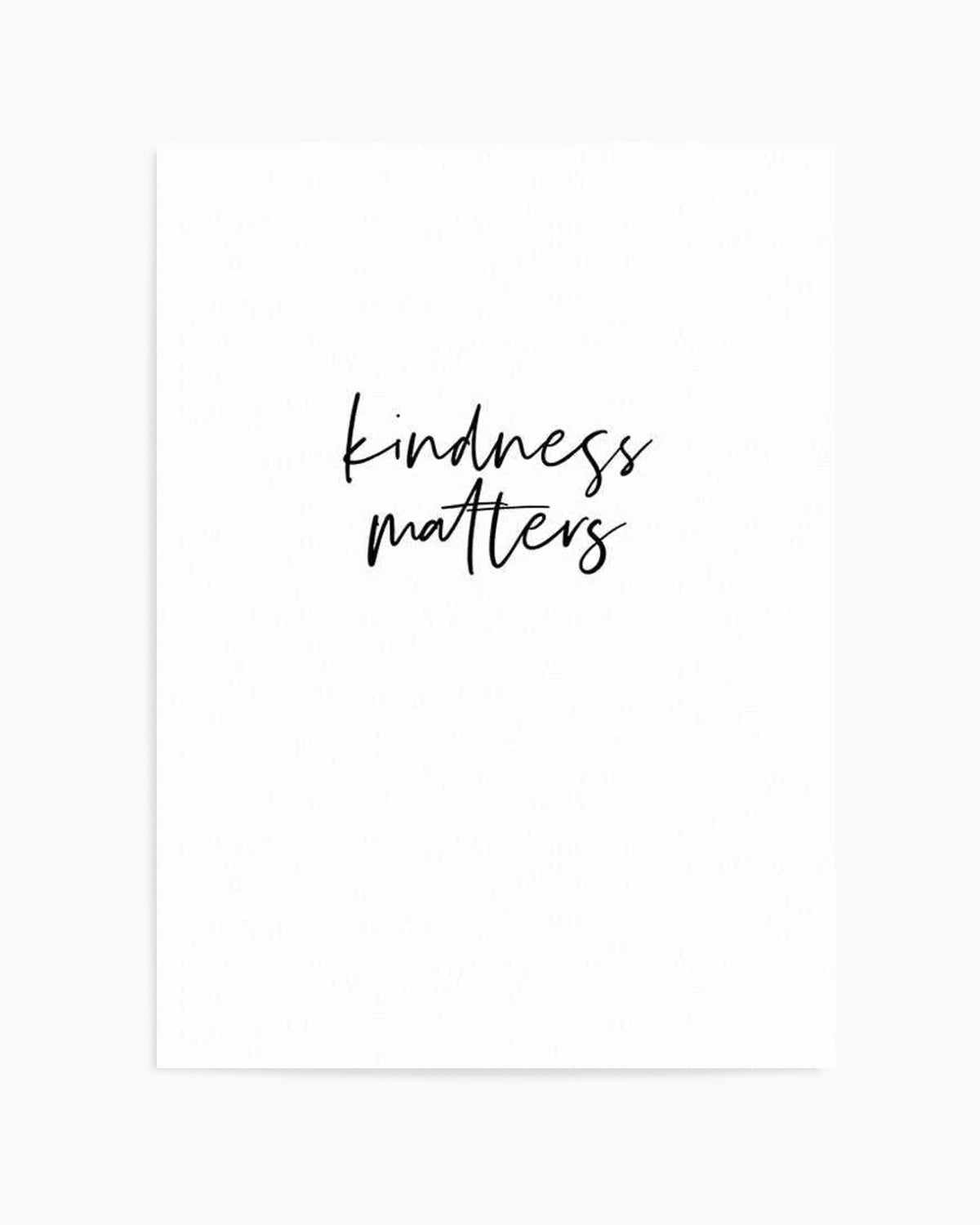 Kindness Matters Art Print