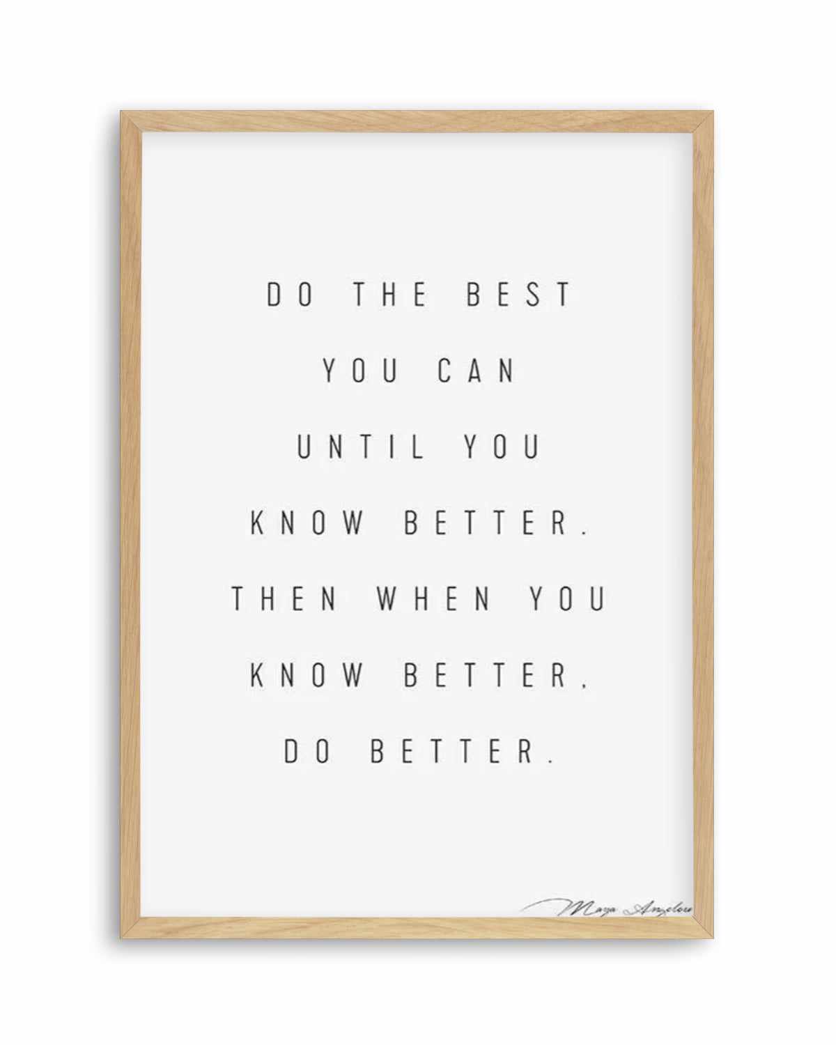 Know Better, Do Better Art Print