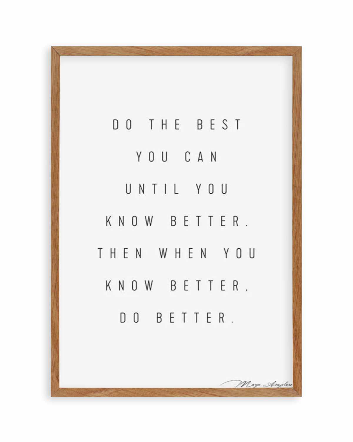 Know Better, Do Better Art Print