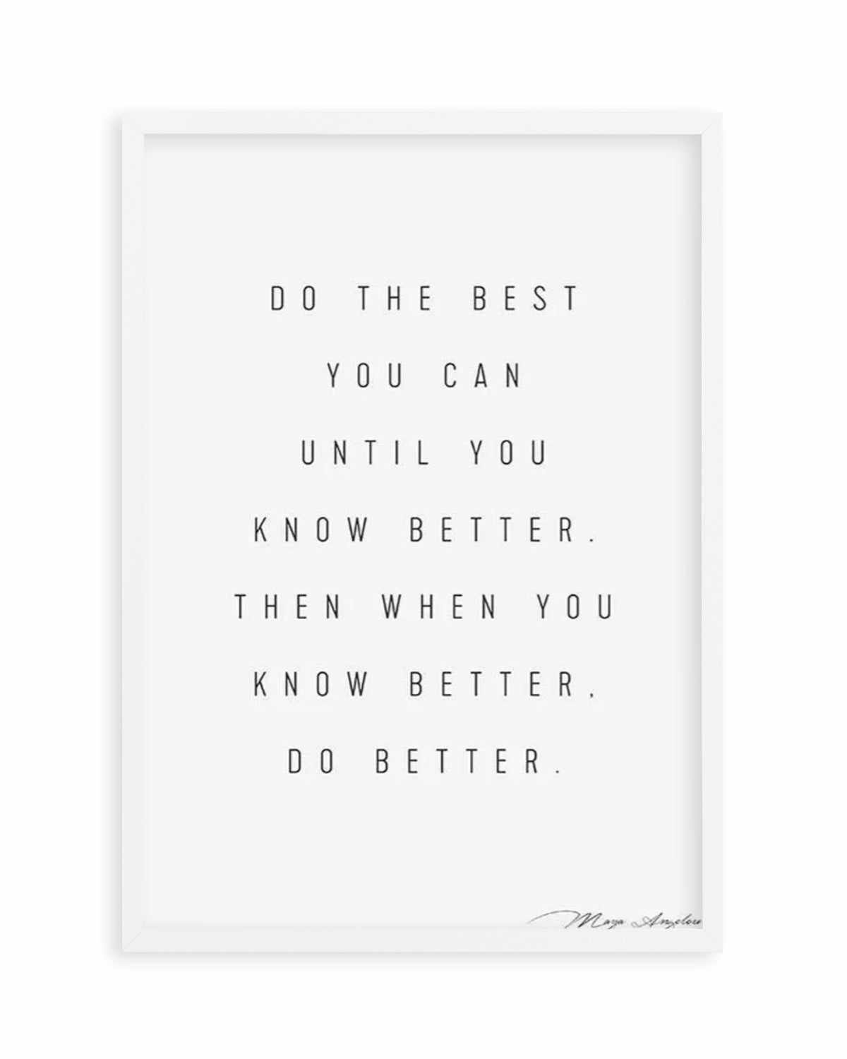 Know Better, Do Better Art Print