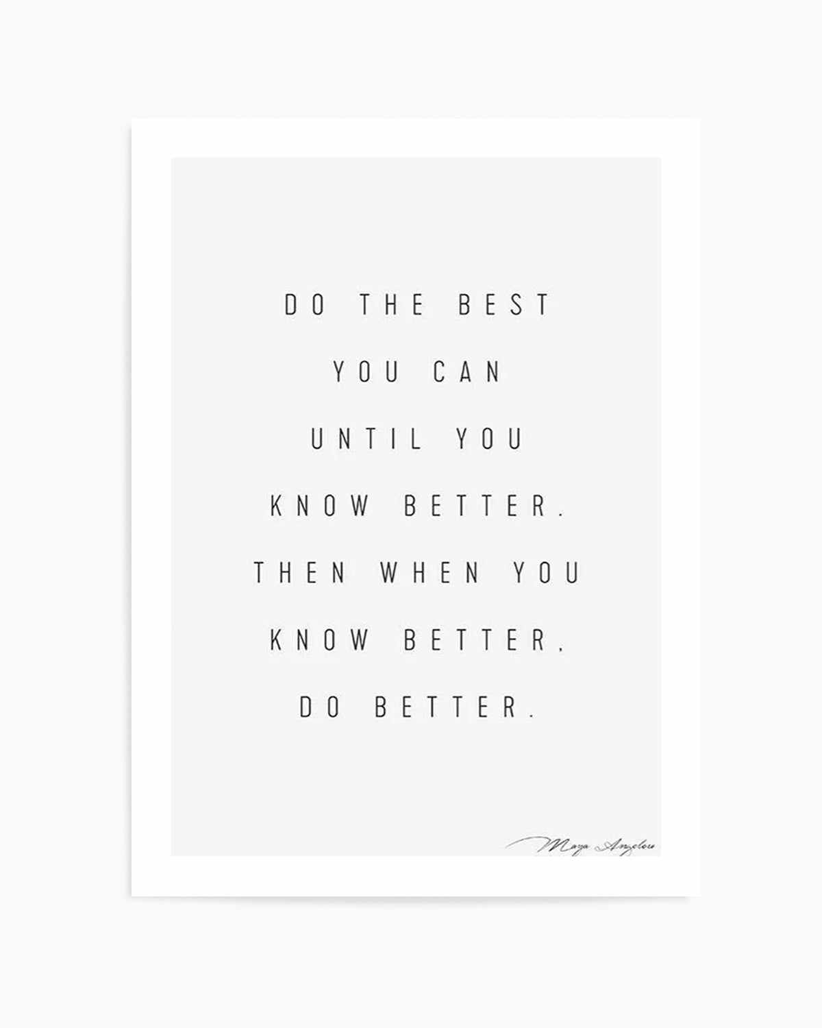 Know Better, Do Better Art Print