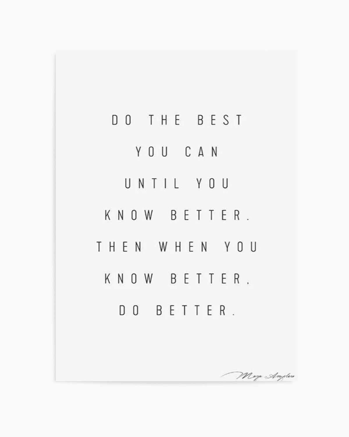 Know Better, Do Better Art Print