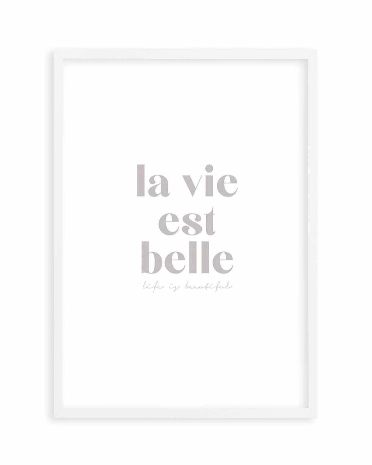 La Vie Est Belle Art Print