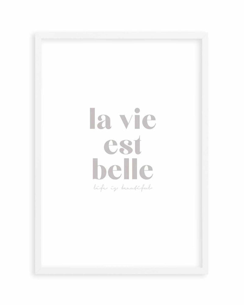 La Vie Est Belle Art Print
