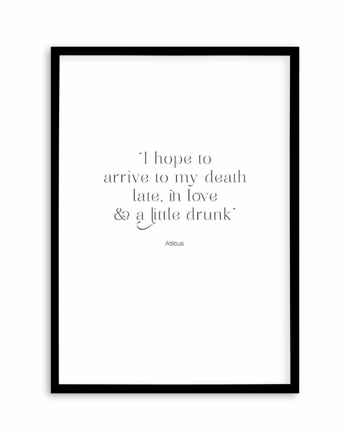 Late, In Love & A Little Drunk Art Print