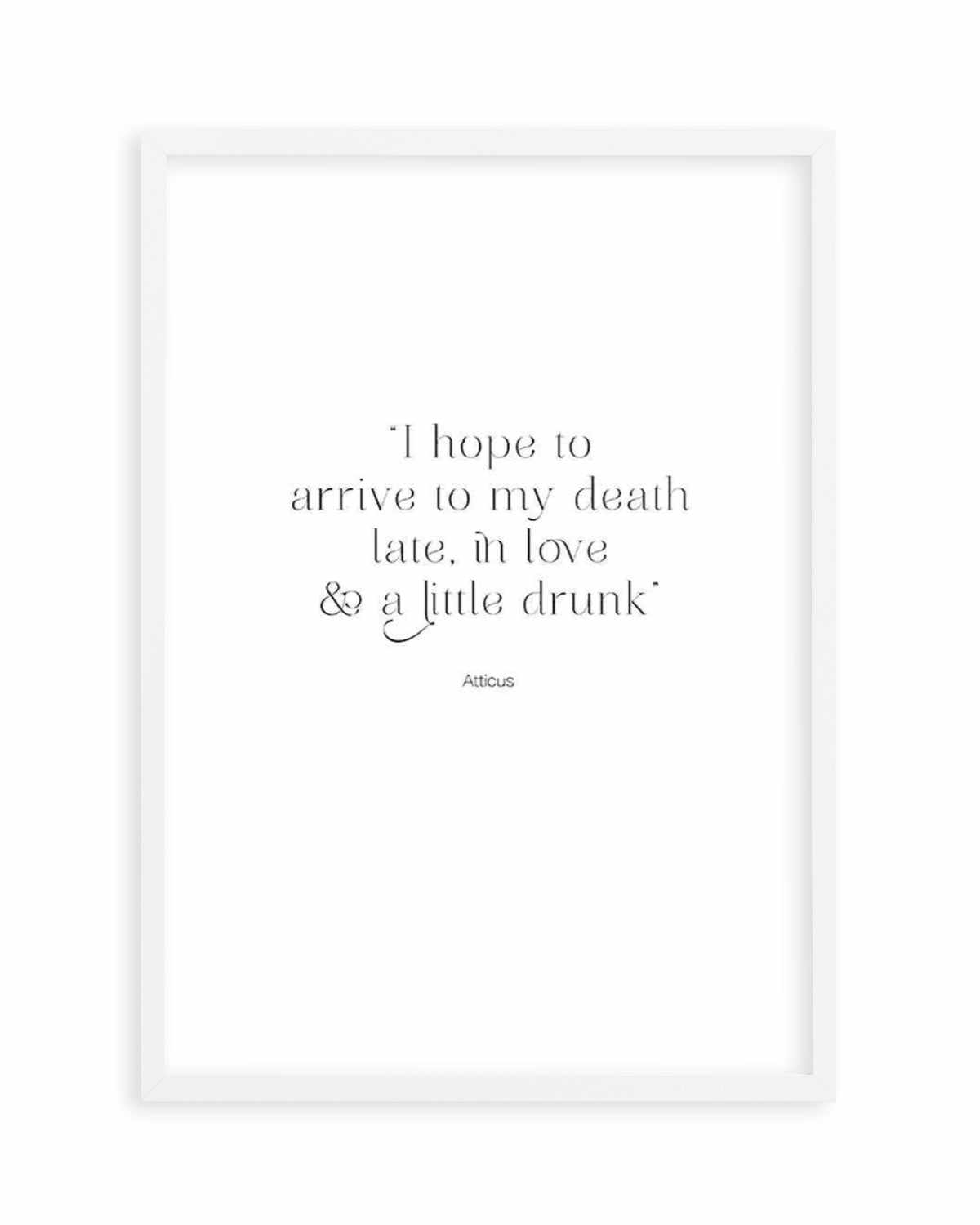 Late, In Love & A Little Drunk Art Print