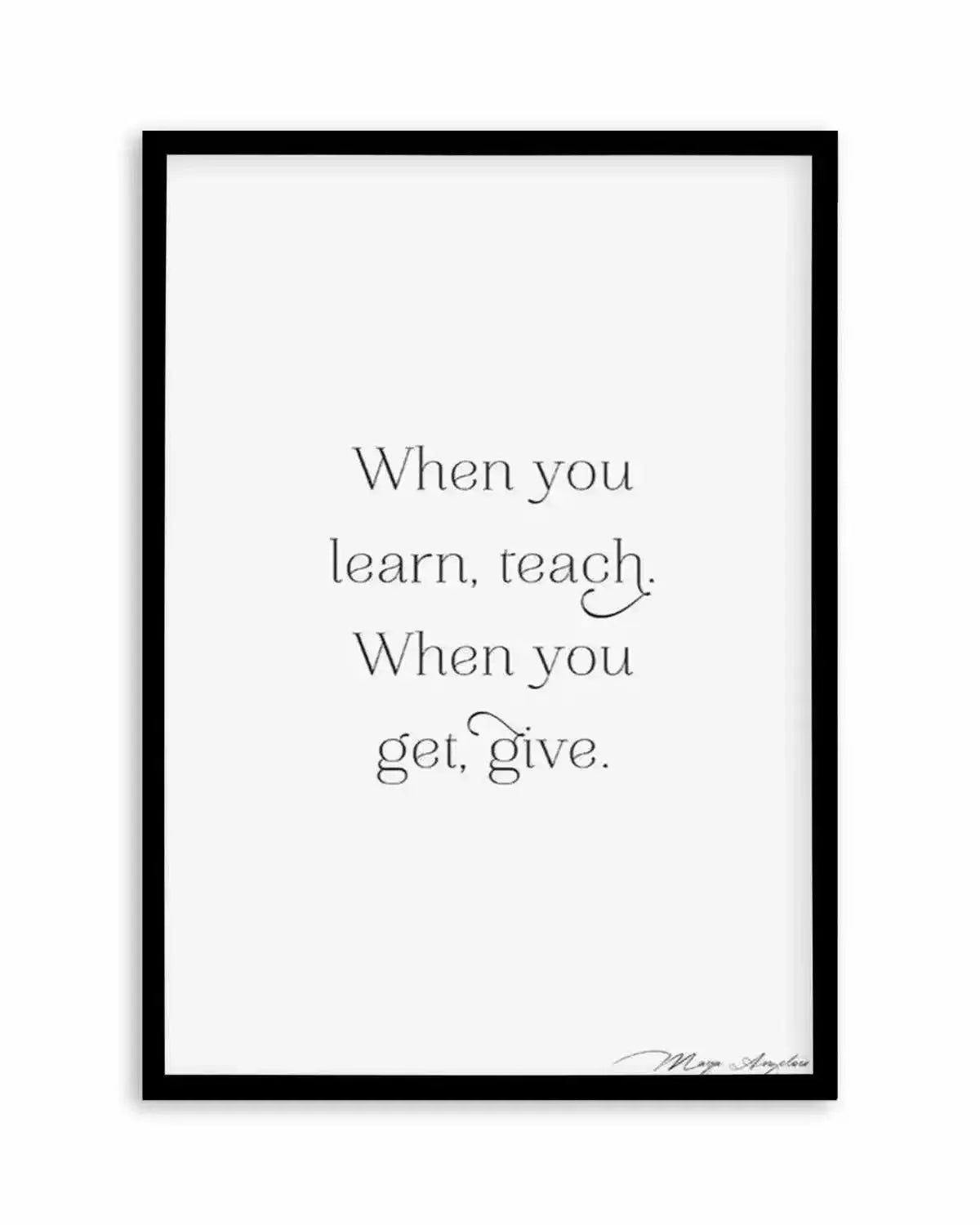 Learn, Teach, Get, Give Art Print from Olive et Oriel where you can shop wallpaper and artworks online