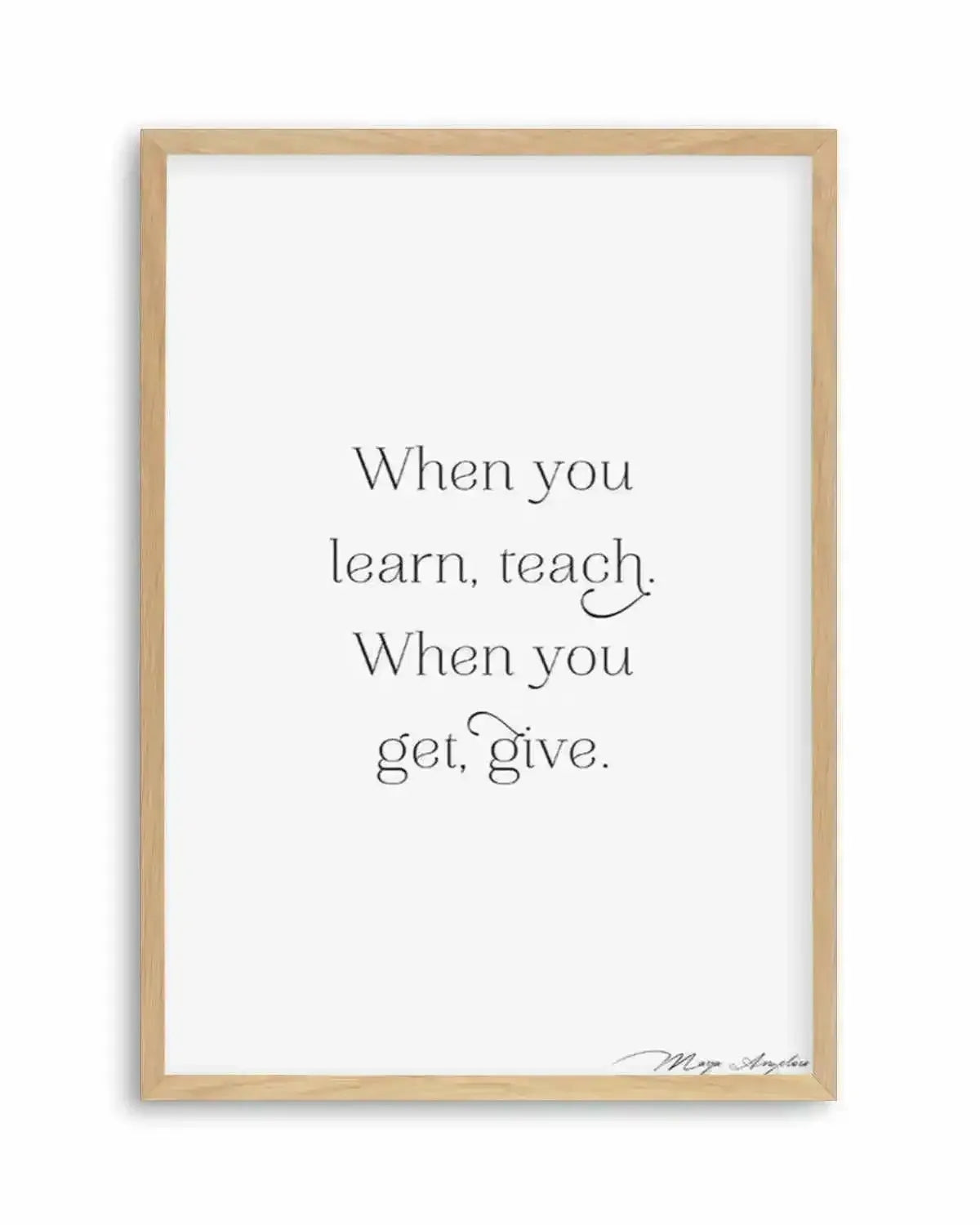 Learn, Teach, Get, Give Art Print from Olive et Oriel where you can shop wallpaper and artworks online