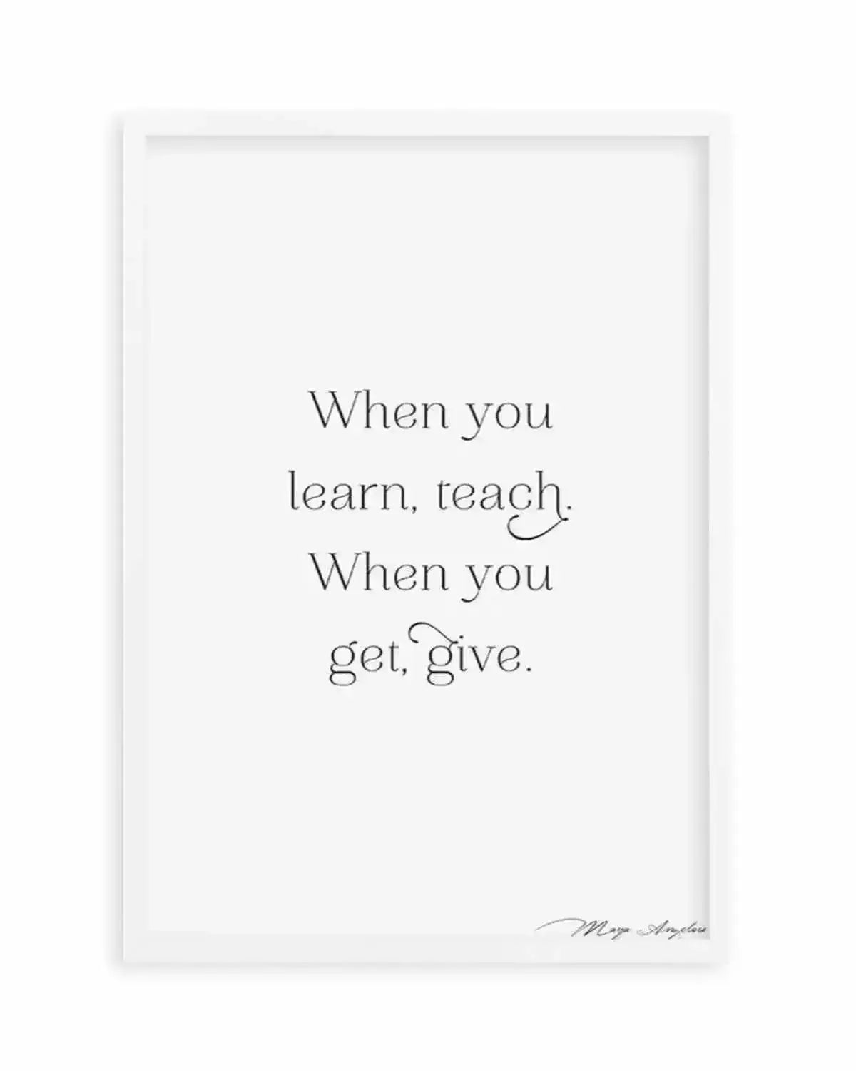 Learn, Teach, Get, Give Art Print from Olive et Oriel where you can shop wallpaper and artworks online