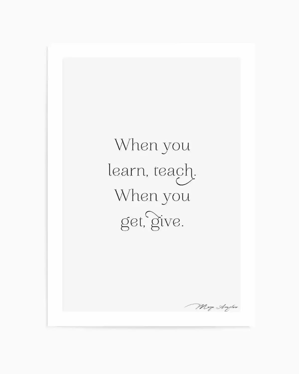 Learn, Teach, Get, Give Art Print from Olive et Oriel where you can shop wallpaper and artworks online