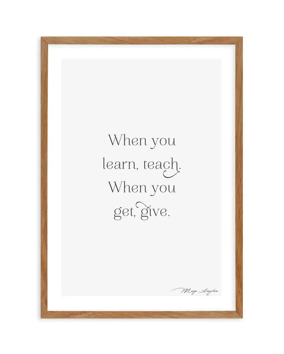 Learn, Teach, Get, Give Art Print-PRINT-Olive et Oriel-Olive et Oriel-50x70 cm | 19.6" x 27.5"-Walnut-With White Border-Buy-Australian-Art-Prints-Online-with-Olive-et-Oriel-Your-Artwork-Specialists-Austrailia-Decorate-With-Coastal-Photo-Wall-Art-Prints-From-Our-Beach-House-Artwork-Collection-Fine-Poster-and-Framed-Artwork