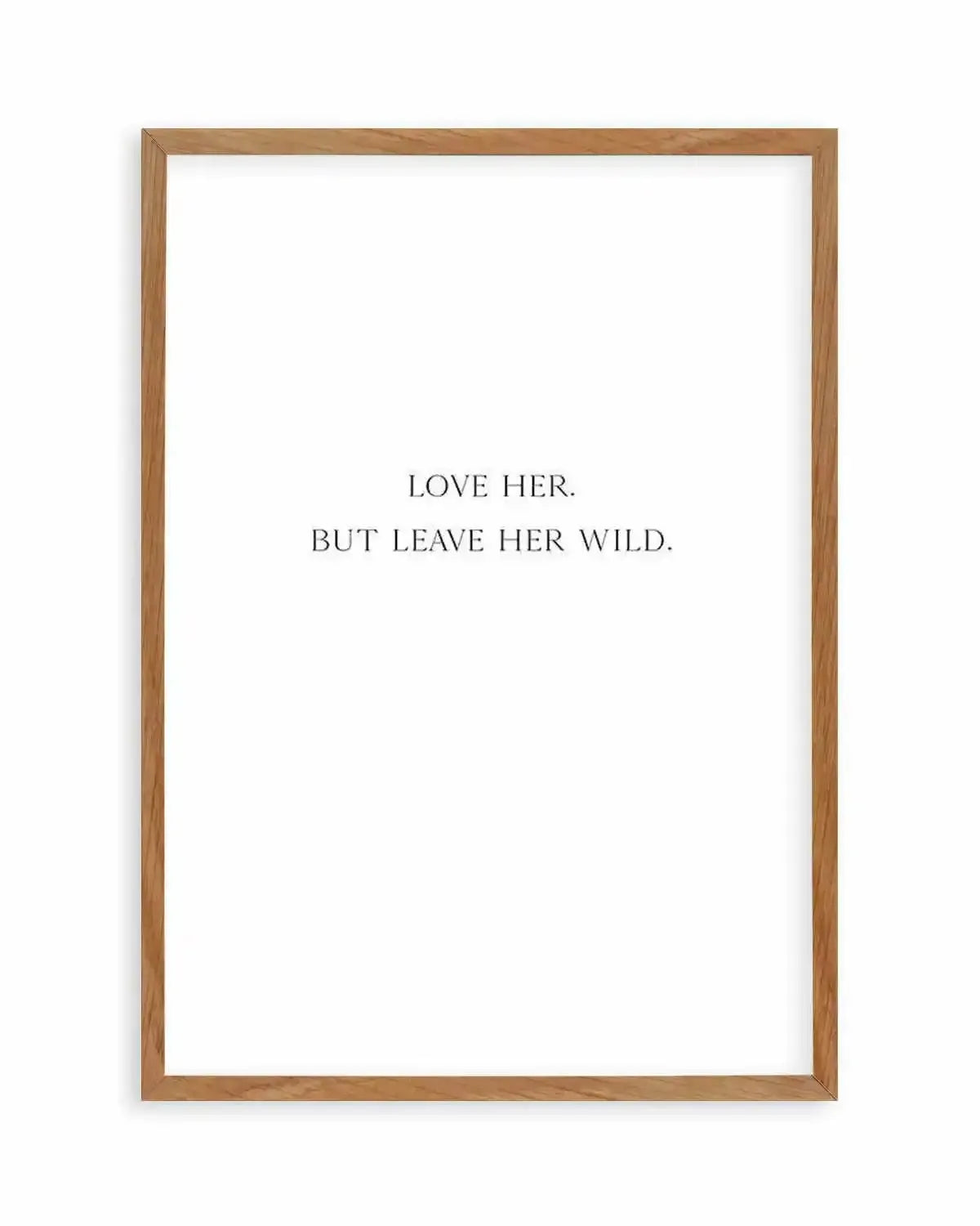 Leave Her Wild Art Print from Olive et Oriel where you can shop wallpaper and artworks online