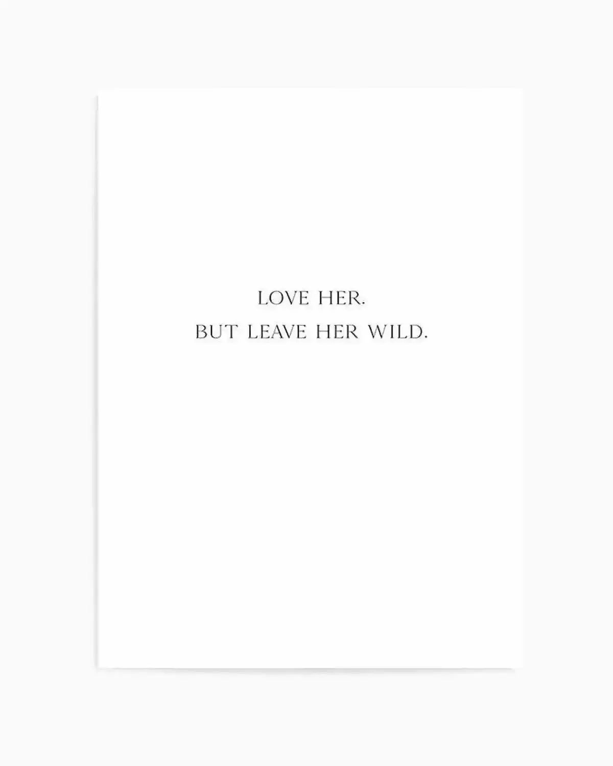 Leave Her Wild Art Print from Olive et Oriel where you can shop wallpaper and artworks online