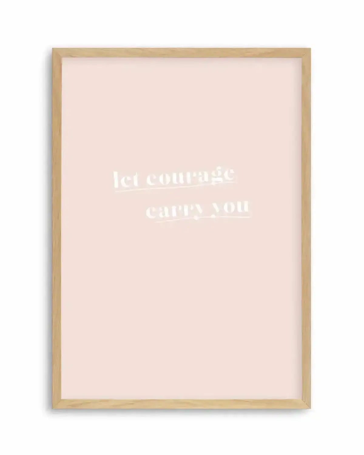 Let Courage Carry You Art Print from Olive et Oriel where you can shop wallpaper and artworks online