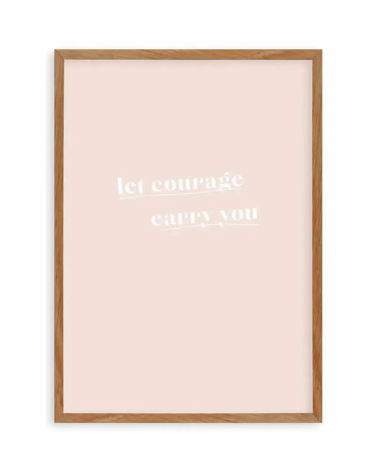 Let Courage Carry You Art Print from Olive et Oriel where you can shop wallpaper and artworks online