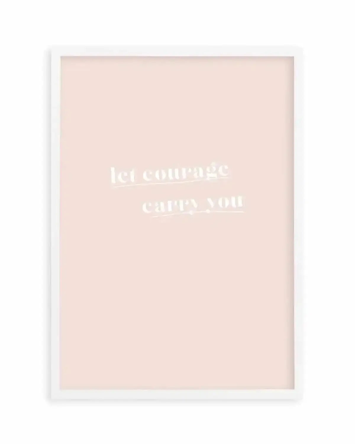 Let Courage Carry You Art Print from Olive et Oriel where you can shop wallpaper and artworks online