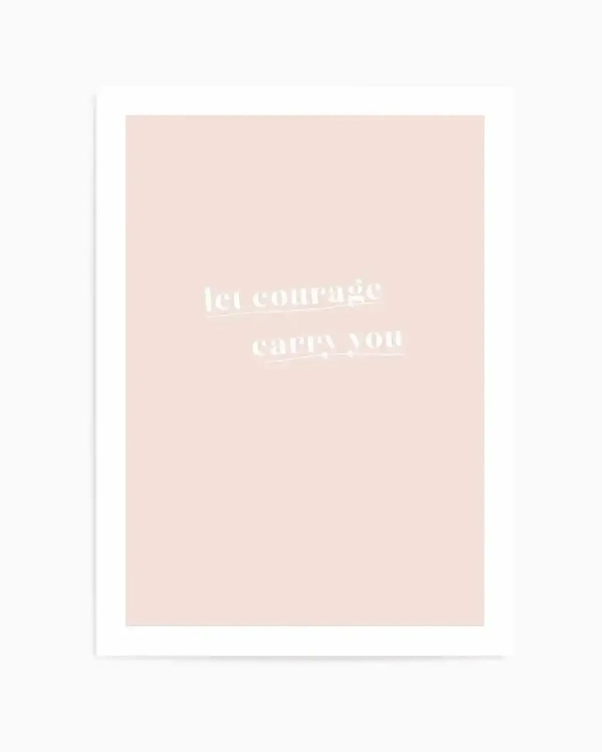 Let Courage Carry You Art Print from Olive et Oriel where you can shop wallpaper and artworks online