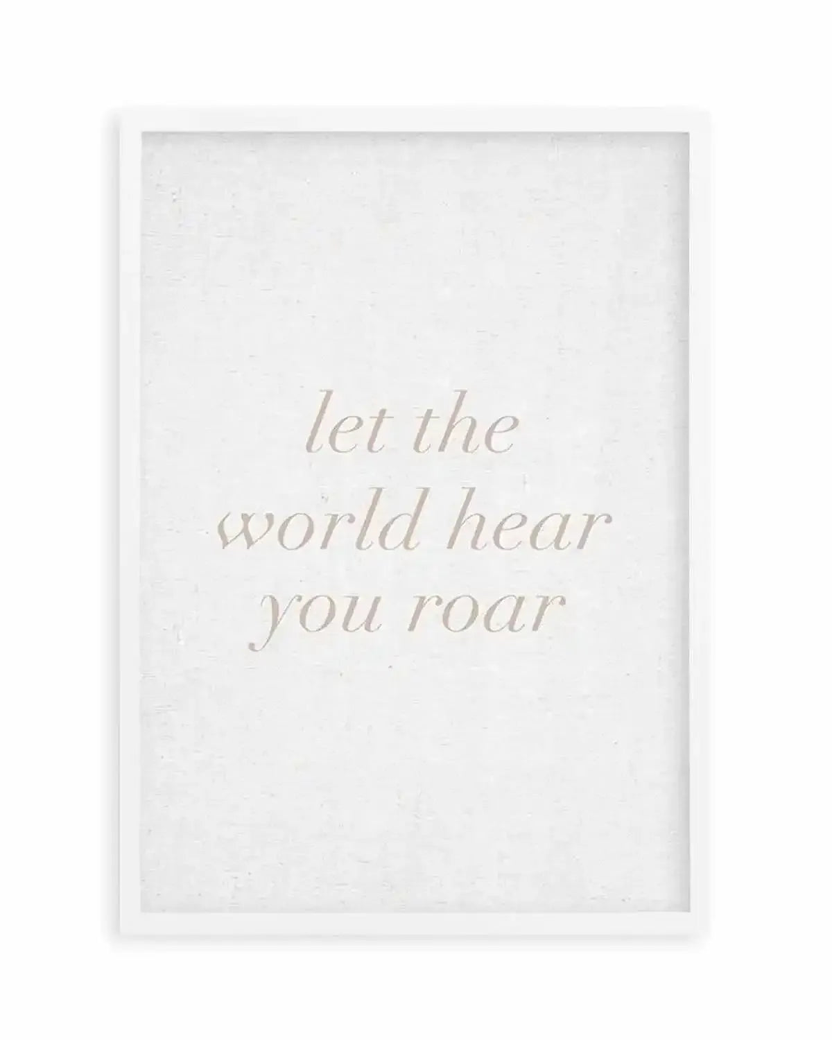 Let The World Hear You Roar on Linen | 3 Colour Options Art Print from Olive et Oriel where you can shop wallpaper and artworks online