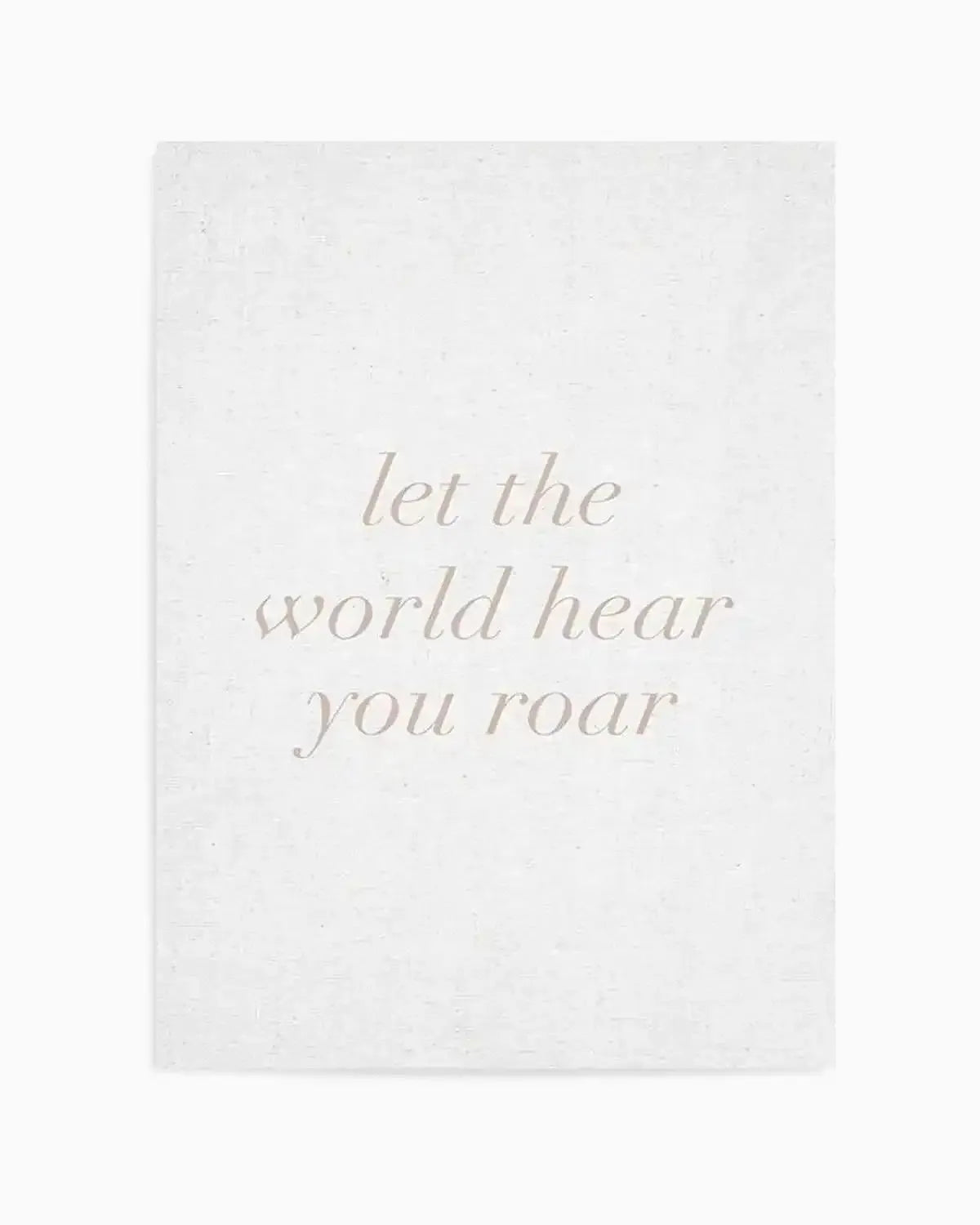 Let The World Hear You Roar on Linen | 3 Colour Options Art Print from Olive et Oriel where you can shop wallpaper and artworks online