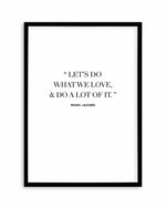 Let's Do What We Love | Marc Jacobs Art Print