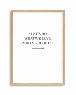 Let's Do What We Love | Marc Jacobs Art Print