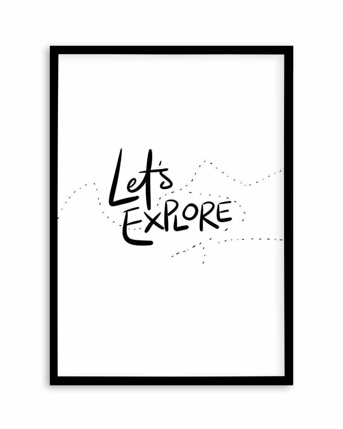 Let's Explore Art Print