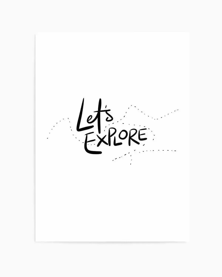 Art print featuring handwritten text reading "Let's Explore" in black ink on a white background, surrounded by dotted line illustrations suggesting a map or travel route. The composition is centered on the page with a minimalist, sketch-like aesthetic that conveys wanderlust and adventure.