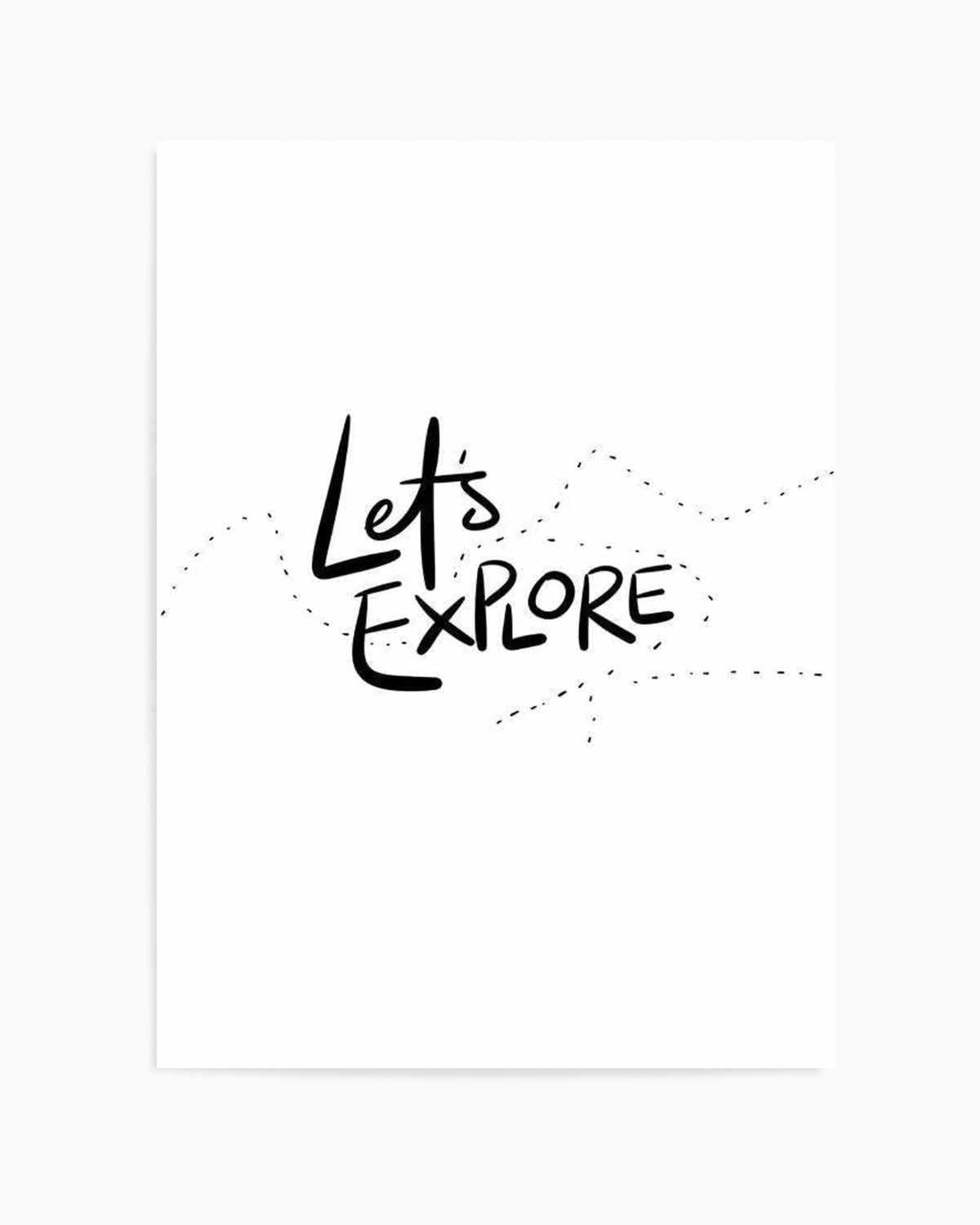 Let's Explore Art Print