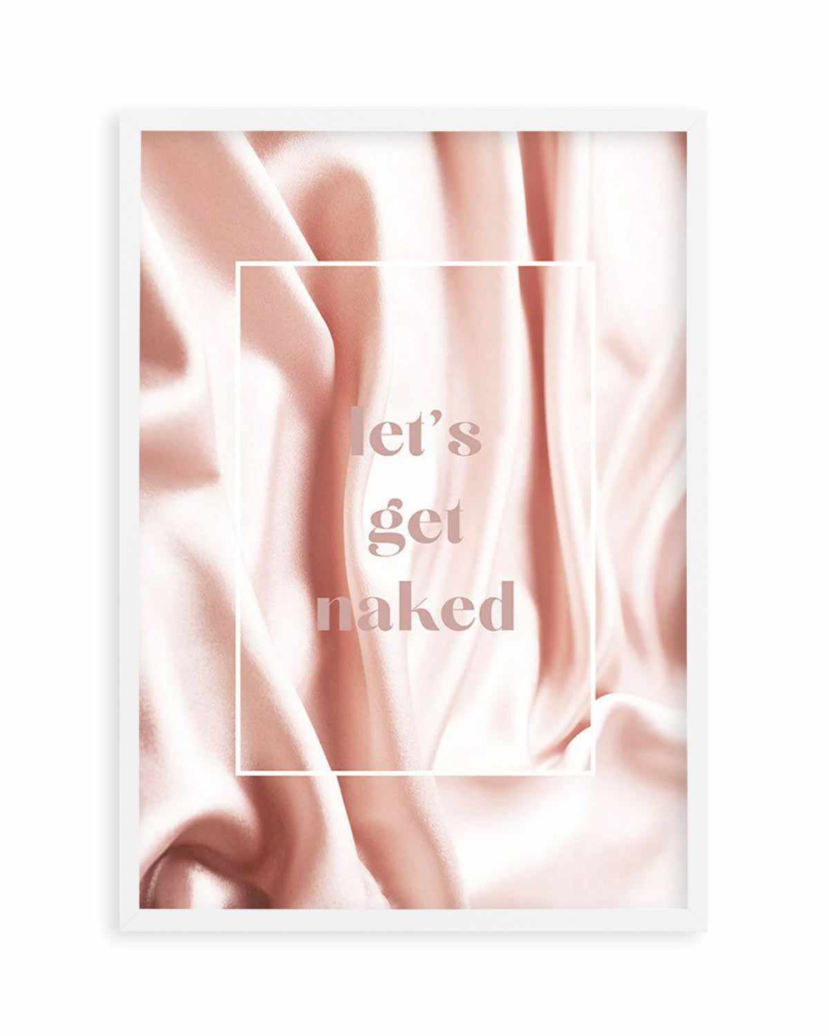 Let's Get Naked Art Print