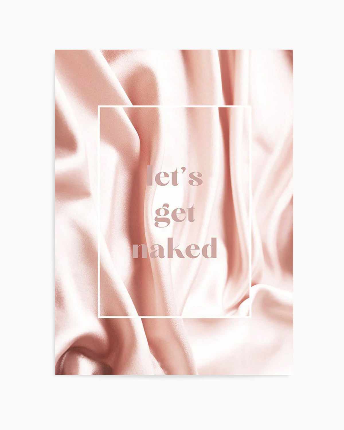 Let's Get Naked Art Print