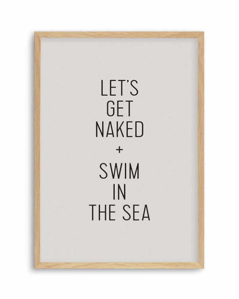 Let's Get Naked + Swim In The Sea Art Print