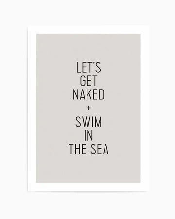 Let's Get Naked + Swim In The Sea Art Print from Olive et Oriel where you can shop wallpaper and artworks online