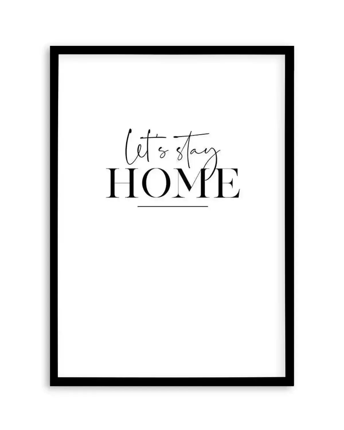 Let's Stay Home Art Print from Olive et Oriel where you can shop wallpaper and artworks online