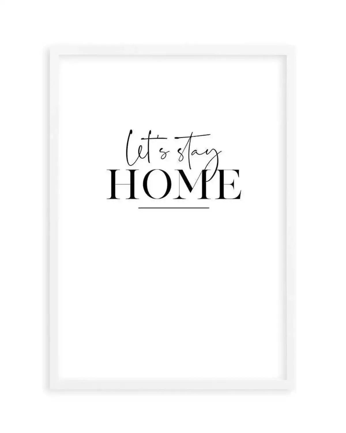 Let's Stay Home Art Print from Olive et Oriel where you can shop wallpaper and artworks online