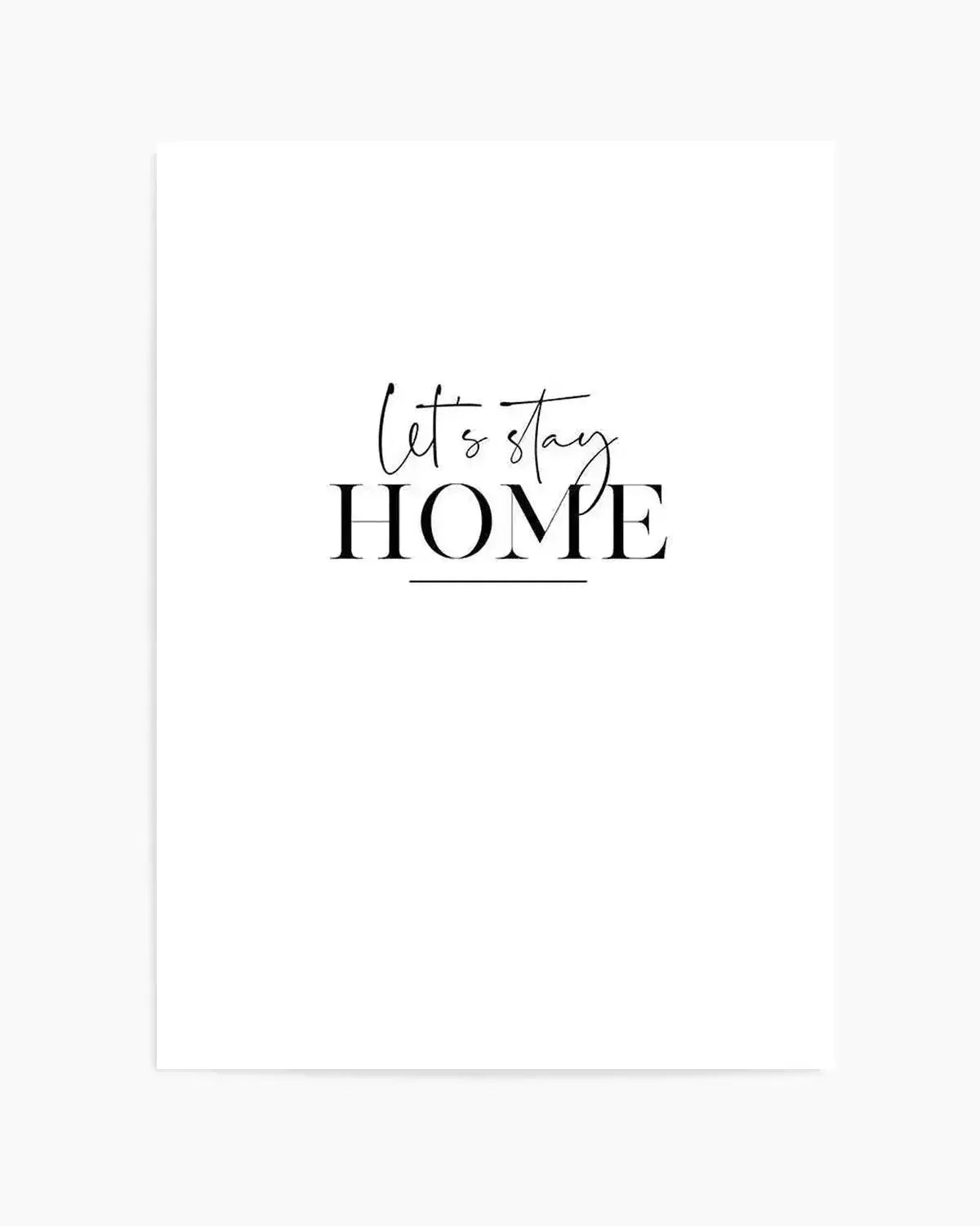 Let's Stay Home Art Print from Olive et Oriel where you can shop wallpaper and artworks online