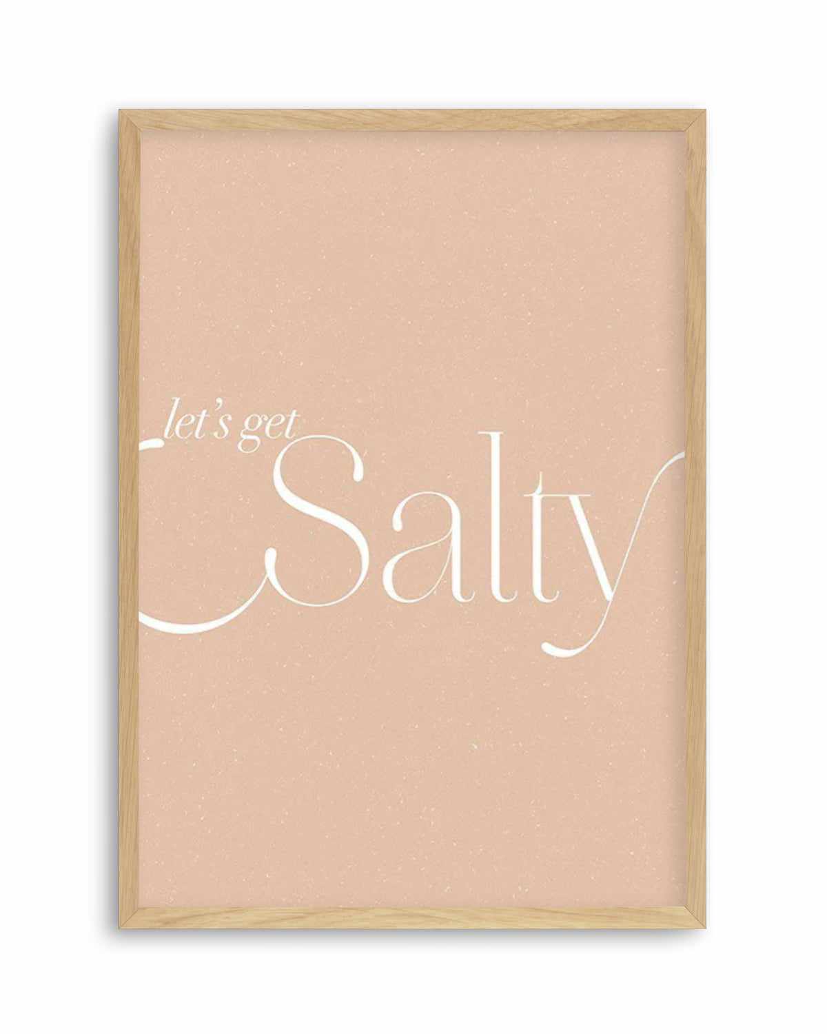 Lets Get Salty Art Print