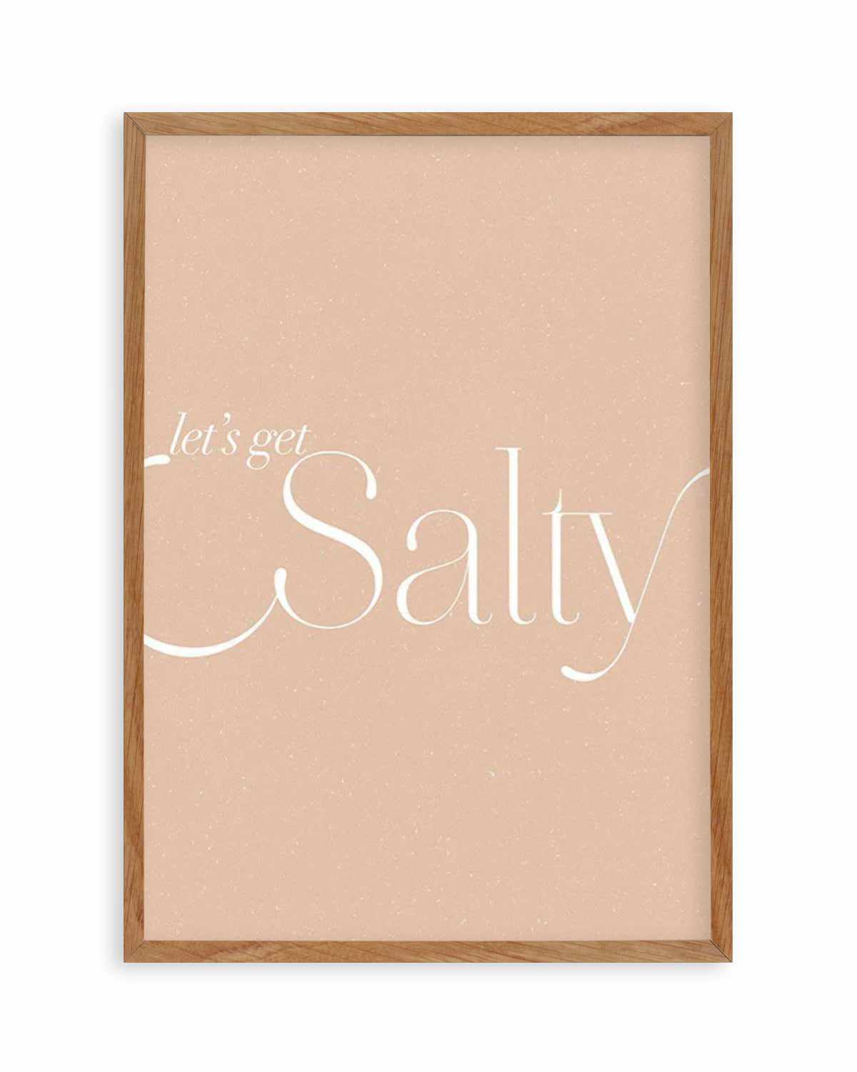 Lets Get Salty Art Print