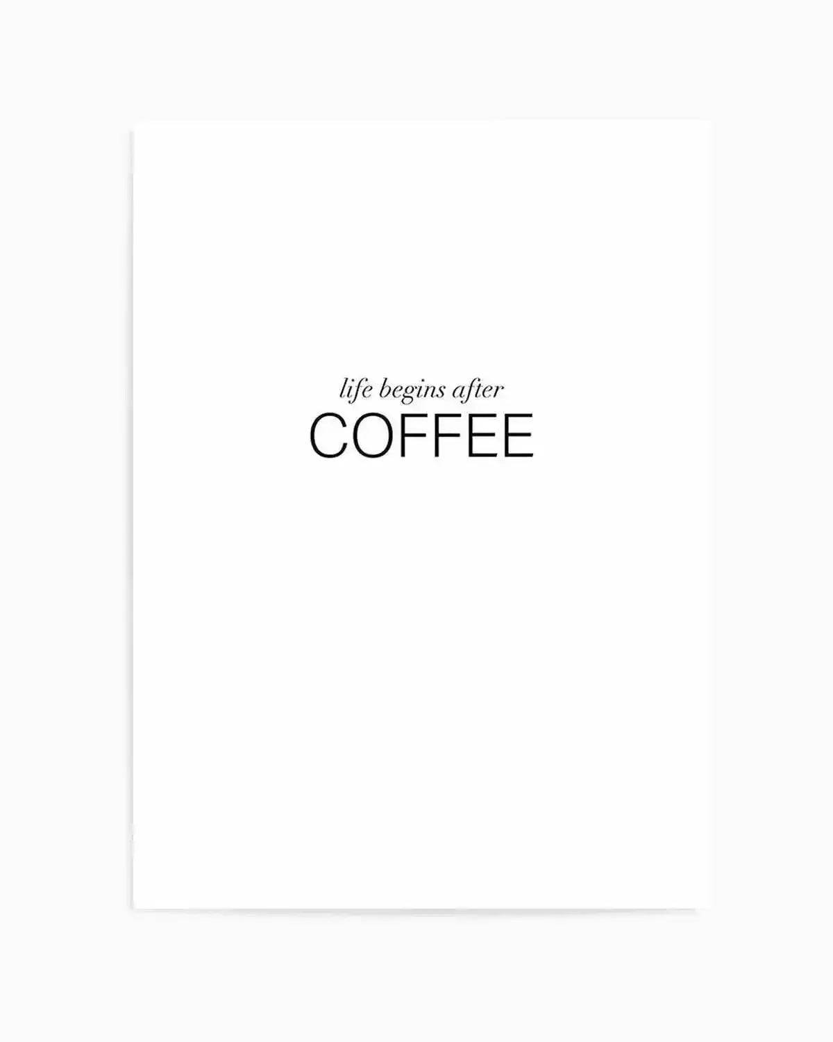 Life Begins After Coffee Art Print from Olive et Oriel where you can shop wallpaper and artworks online