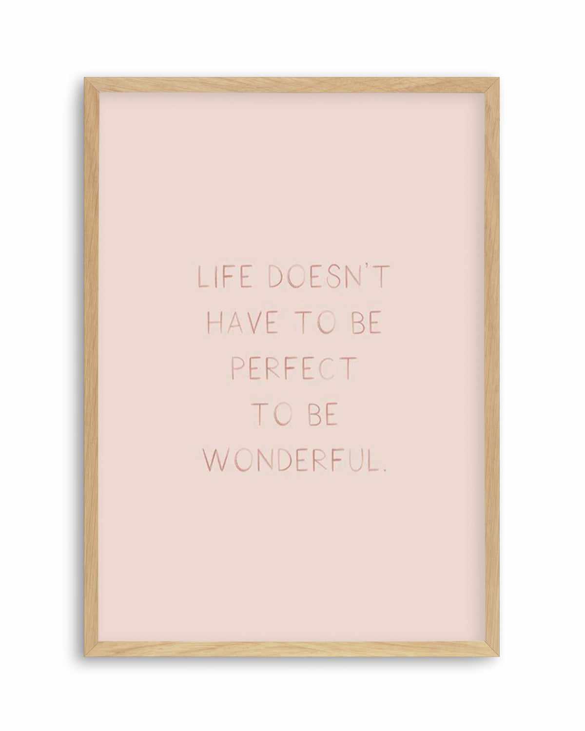 Life Doesn't Have To Be Perfect Art Print