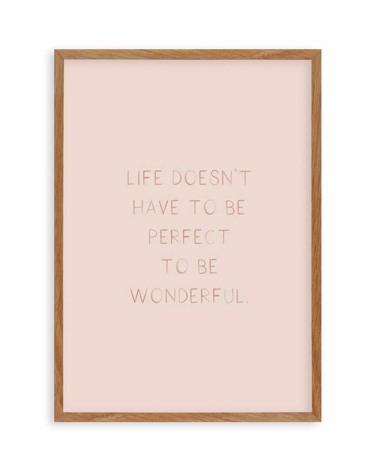 Life Doesn't Have To Be Perfect Art Print