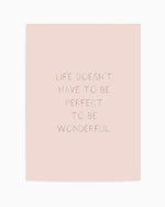 Life Doesn't Have To Be Perfect Art Print