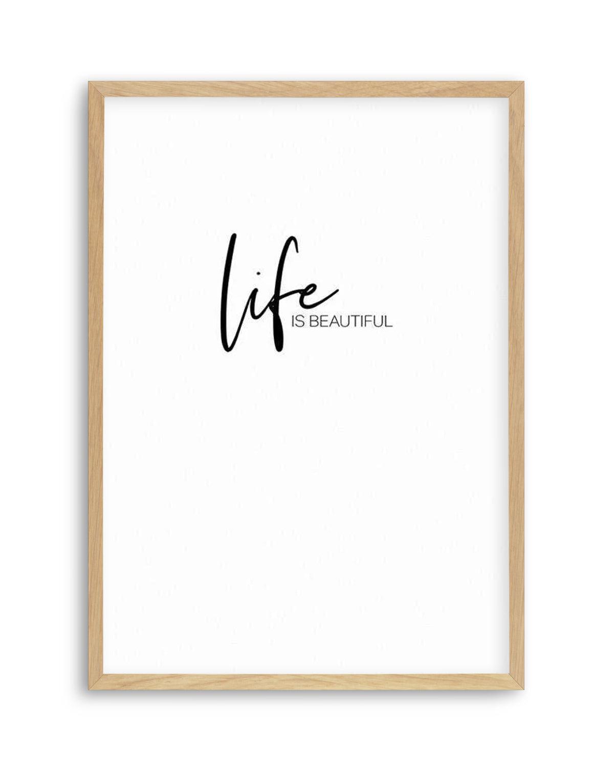 Life Is Beautiful Art Print