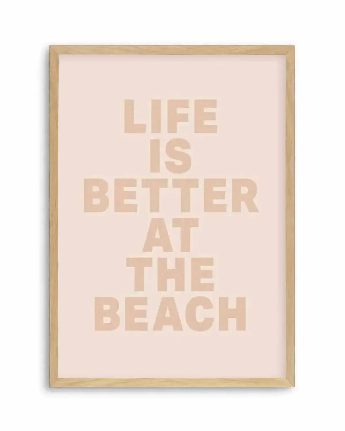 Life Is Better At The Beach Art Print from Olive et Oriel where you can shop wallpaper and artworks online