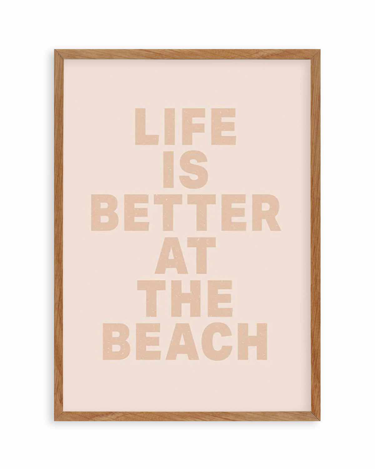 Life Is Better At The Beach Art Print