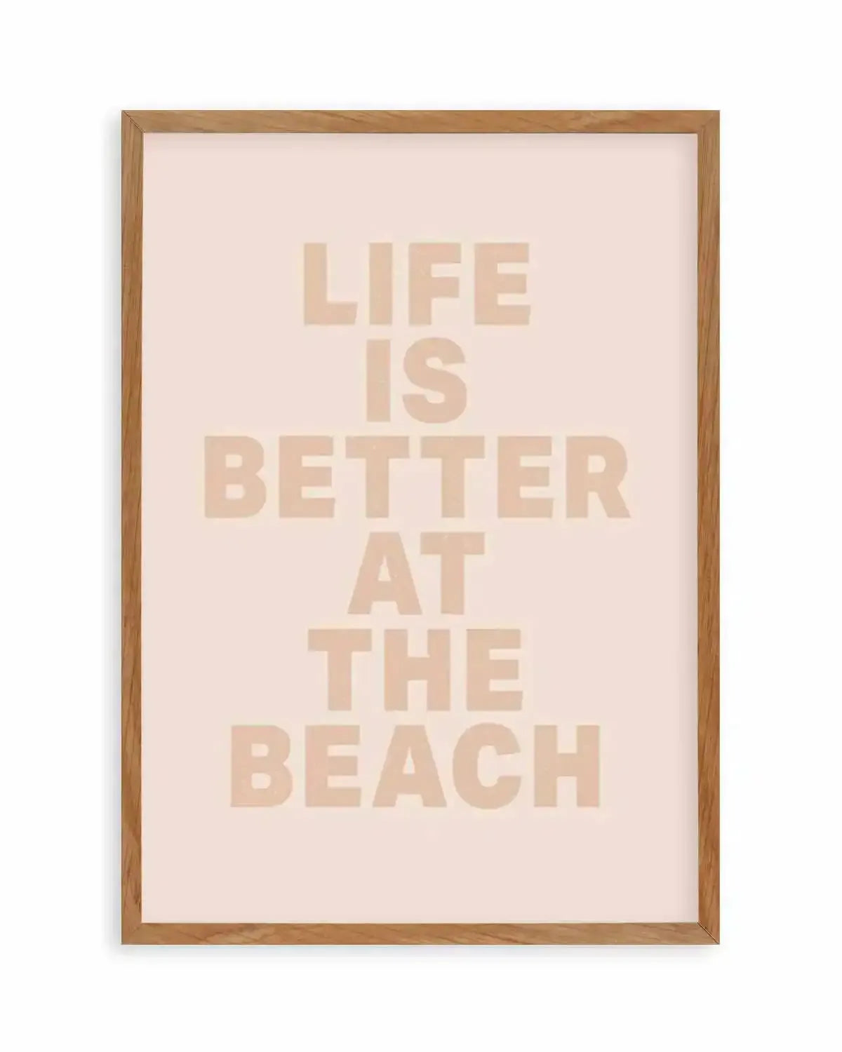 Life Is Better At The Beach Art Print from Olive et Oriel where you can shop wallpaper and artworks online