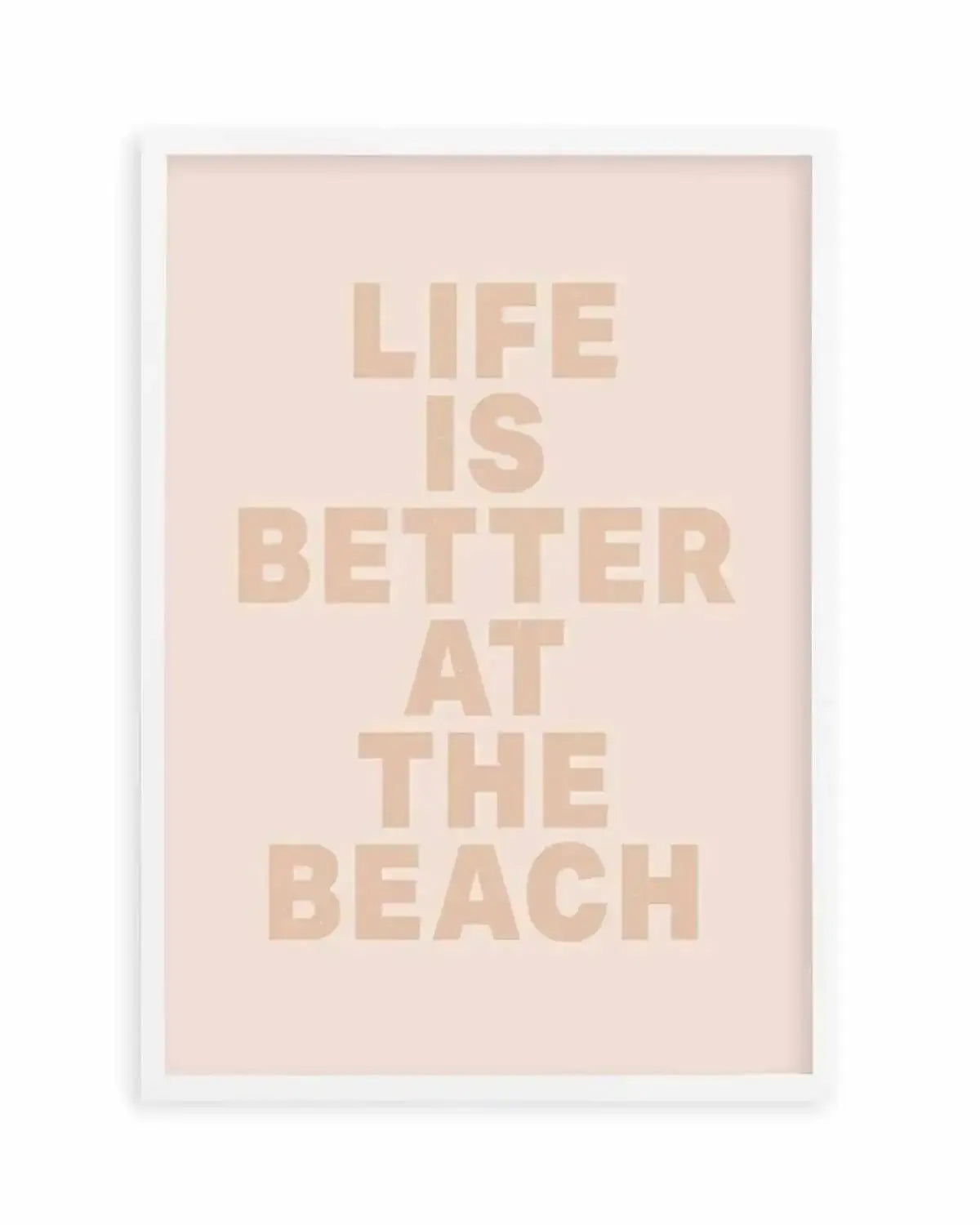 Life Is Better At The Beach Art Print from Olive et Oriel where you can shop wallpaper and artworks online