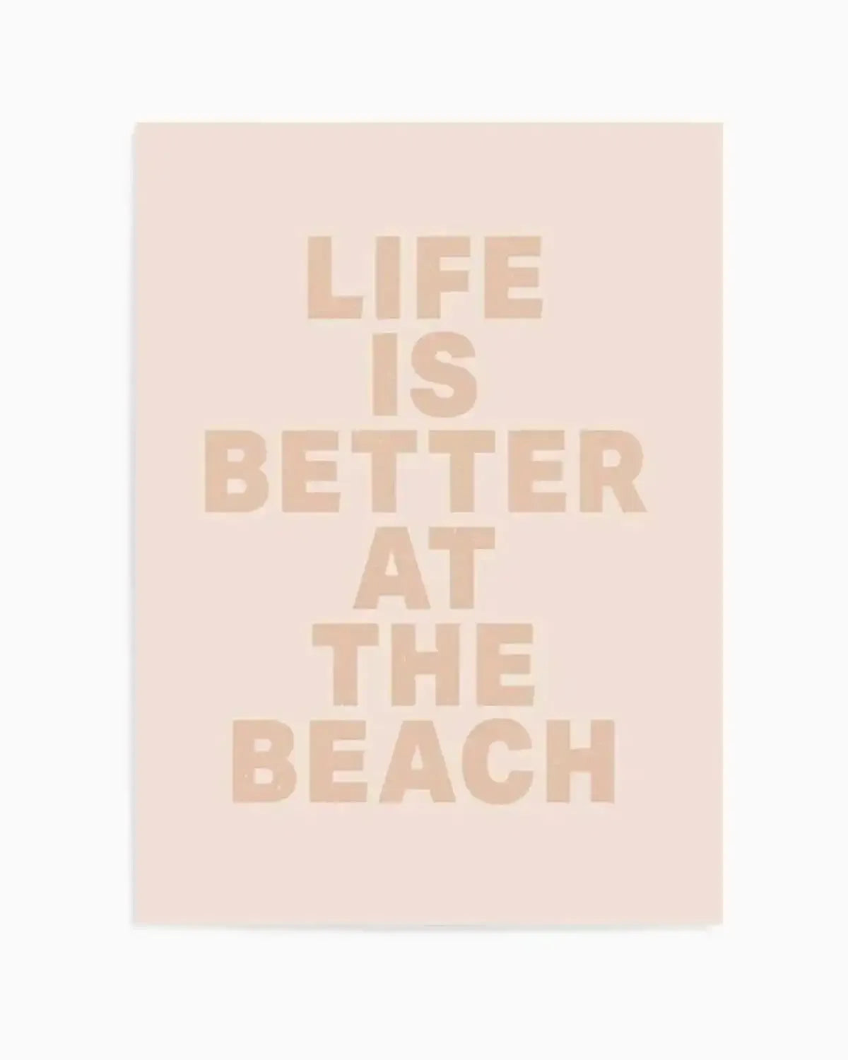 Life Is Better At The Beach Art Print from Olive et Oriel where you can shop wallpaper and artworks online